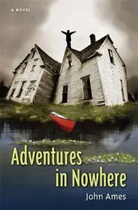 «Adventures in Nowhere» by John Ames