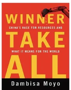 Winner Take All: China's Race for Resources and What It Means for the World (repost)