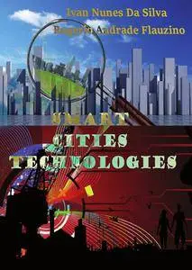 "Smart Cities Technologies" ed. by Ivan Nunes Da Silva and Rogerio Andrade Flauzino
