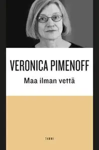 «Maa ilman vettä» by Veronica Pimenoff