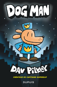 Dog Man - Tome 1