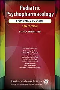 Pediatric Psychopharmacology for Primary Care, 3rd Edition