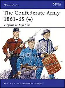 The Confederate Army 1861-65, Vol. 4: Virginia & Arkansas (Repost)