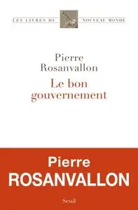 Pierre Rosanvallon, "Le bon gouvernement"
