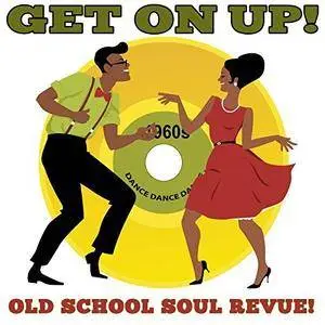 VA - Get On Up! Old School Soul Revue (2017)