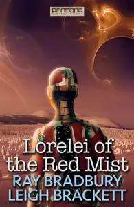 «Lorelei of the Red Mist» by Leigh Brackett, Ray Bradbury