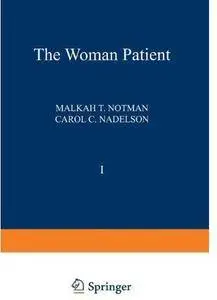 The Woman Patient: Medical and Psychological Interfaces. Volume 1: Sexual and Reproductive Aspects of Women's Health Care