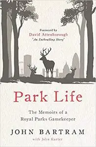 Park Life: The Memoirs of a Royal Parks Gamekeeper