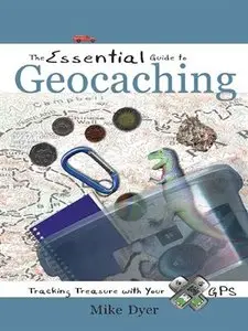The Essential Guide to Geocaching