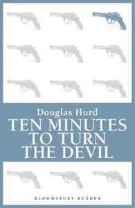 «Ten Minutes to Turn the Devil» by Douglas Hurd