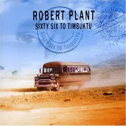 Robert Plant - Sixty Six to Timbuktu 