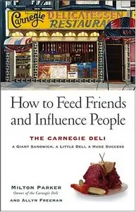 How to Feed Friends and Influence People: The Carnegie Deli...A Giant Sandwich, a Little Deli, a Huge Success (Reupload)