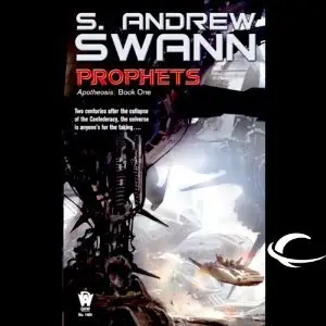 S. Andrew Swann - Prophets (Apotheosis Trilogy, Book 1) [Audiobook]