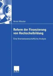 Reform der Finanzierung von Hochschulbildung: Eine finanzwissenschaftliche Analyse