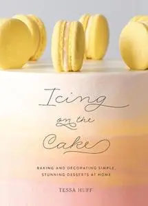 «Icing on the Cake» by Tessa Huff