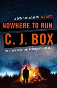 «Nowhere to Run» by C.J.Box