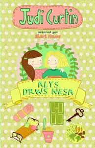«Cyfres Alys a Megan: 1. Alys Drws Nesa» by Judi Curtin