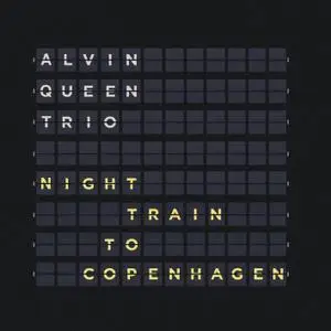 Alvin Queen Trio - Night Train to Copenhagen (2021)
