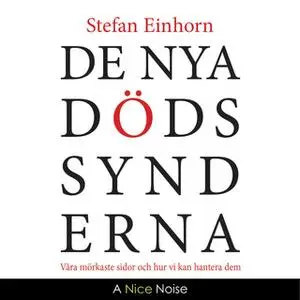 «De nya dödssynderna : Våra mörkaste sidor och hur vi kan hantera dem» by Stefan Einhorn