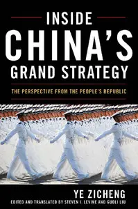 Inside China's Grand Strategy: The Perspective from the People's Republic