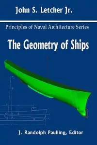"Principles of Naval Architecture Series: The Geometry of Ships" by John Letcher