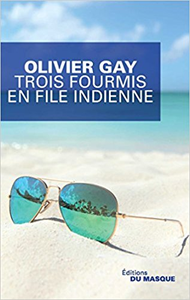 Trois fourmis en file indienne - Olivier Gay