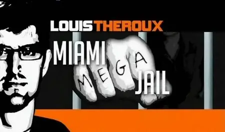 BBC - Louis Theroux, part 2: Miami Mega Jail (2011)
