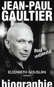 Elizabeth Gouslan, "Jean-Paul Gaultier, punk sentimental"