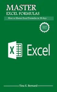 «Microsoft Excel Formulas» by Tina E. Bernard