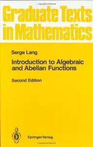 Introduction to Algebraic and Abelian Functions (Graduate Texts in Mathematics) by Serge Lang