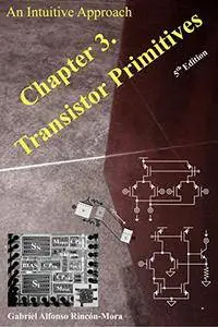 Chapter 3. Single-Transistor Primitives: An Intuitive Approach (Analog IC Design: An Intuitive Approach)