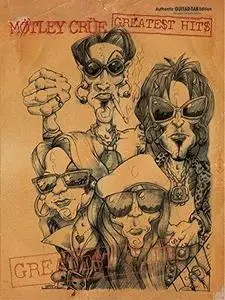 Mötley Crüe -- Greatest Hits: Authentic Guitar TAB