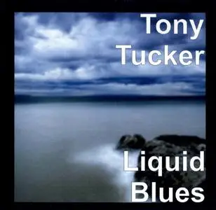 Tony Tucker - Liquid Blues (2019)