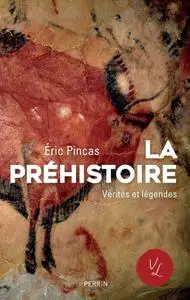 Éric Pincas, "La préhistoire, vérités et légendes"