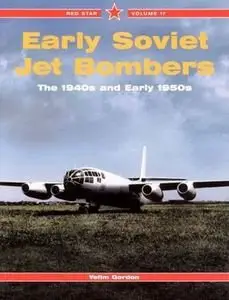Early Soviet Jet Bombers.The 1940 and early 1950 (Red Star 17)
