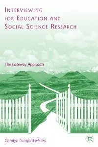 Interviewing for Education and Social Science Research: The Gateway Approach (repost)