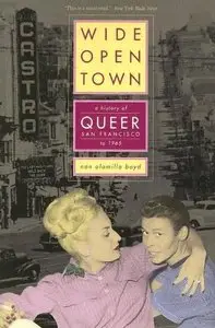 Wide-Open Town: A History of Queer San Francisco to 1965