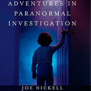 Adventures in Paranormal Investigation [Audiobook]