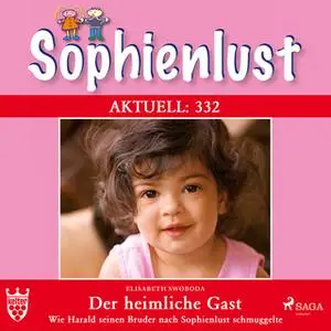 «Sophienlust - Aktuell 332: Der heimliche Gast» by Elisabeth Swoboda