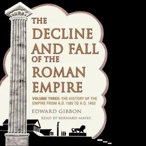 «The Decline and Fall of the Roman Empire, Vol. 3» by Edward Gibbon