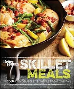Better Homes and Gardens Skillet Meals: 150+ Deliciously Easy Recipes from One Pan (repost)