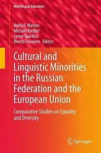 Cultural and Linguistic Minorities in the Russian Federation and the European Union: Comparative Studies on Equality and Divers