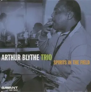 Arthur Blythe - Spirits in the Field