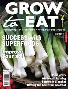 The Gardener Explores Grow to Eat - March 2016