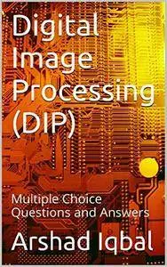 Digital Image Processing (DIP): Multiple Choice Questions and Answers