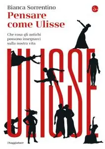 Bianca Sorrentino - Pensare come Ulisse
