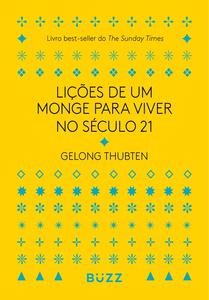 «Lições de um monge para viver no século 21» by Gelong Thubten