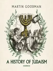 A History of Judaism [Audiobook]