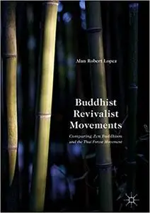 Buddhist Revivalist Movements: Comparing Zen Buddhism and the Thai Forest Movement (Repost)