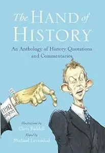 The Hand of History: An Anthology of Quotes and Commentaries